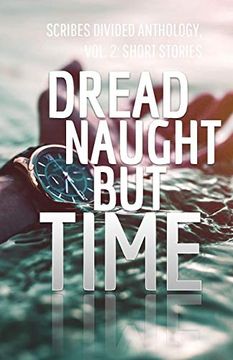 portada Dread Naught but Time: Scribes Divided Anthology, Vol. 2: Short Stories 