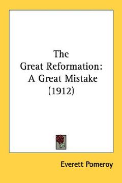 portada the great reformation: a great mistake (1912) (en Inglés)