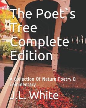 portada The Poets Tree Complete Edition: A Collection Of Nature Poetry & Commentary (en Inglés)