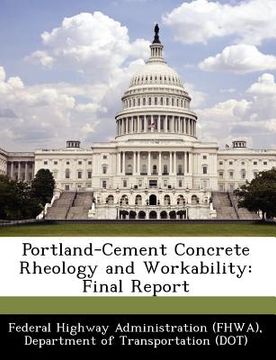 portada portland-cement concrete rheology and workability: final report (en Inglés)