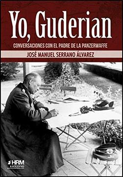 portada Yo, Guderian: Conversaciones con el Padre de la Panzerwaffe