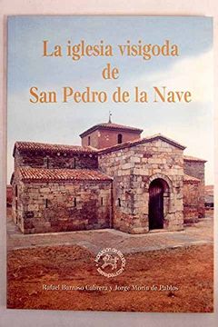 portada La Iglesia Visigoda de san Pedro de la Nave.