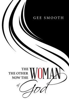 portada The Woman the Other Woman Now the Woman of God (in English)
