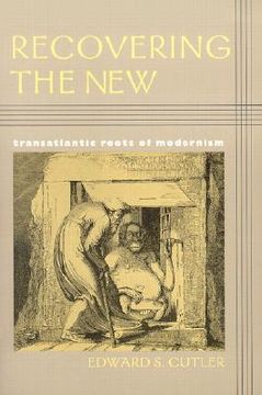 portada Recovering the New: Transatlantic Roots of Modernism (en Inglés)