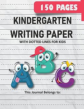 portada Kindergarten Writing Paper With Dotted Lines for Kids: 150 Pages Blank Handwriting Practice Paper for Preschool, Kindergarten and Kids Ages 3-5 