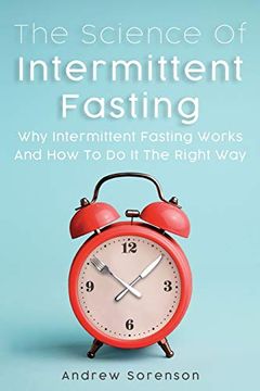 portada The Science of Intermittent Fasting: Why Intermittent Fasting Works and how to do it the Right way (en Inglés)
