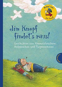 portada Jim Knopf Findet's Raus, Geschichten von Himmelsforschern, Halbdrachen und Flugmaschinen (en Alemán)