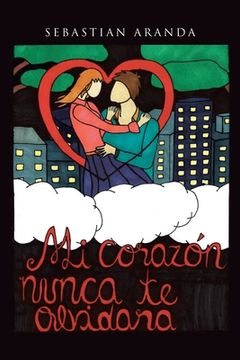 portada Mi corazón nunca te olvidará (en Inglés)