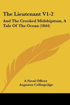 portada the lieutenant v1-2: and the crooked midshipman, a tale of the ocean (1844) (en Inglés)
