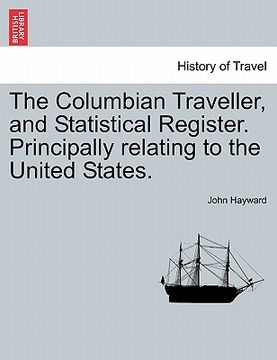 portada the columbian traveller, and statistical register. principally relating to the united states. (en Inglés)
