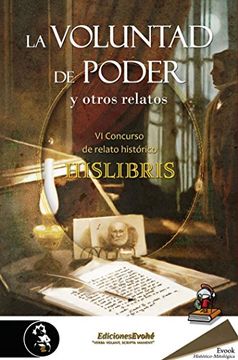 portada La voluntad de poder y otros relatos: (VI Premio de Hislibris) (Spanish Edition)