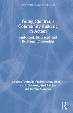 portada Young Children's Community Building in Action: Embodied, Emplaced and Relational Citizenship (Contesting Early Childhood) (en Inglés)
