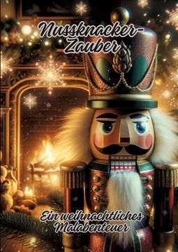 portada Nussknacker-Zauber: Ein weihnachtliches Malabenteuer (en Alemán)