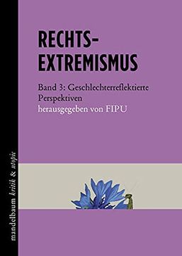 portada Rechtsextremismus: Band 3: Geschlechterreflektierte Perspektiven (en Alemán)