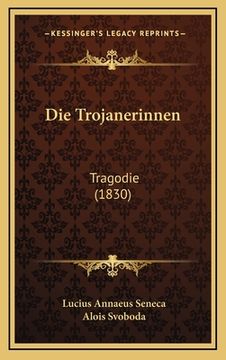 portada Die Trojanerinnen: Tragodie (1830) (en Alemán)