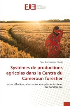 portada Systèmes de productions agricoles dans le Centre du Cameroun forestier (en Francés)