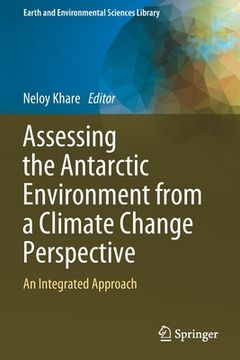 portada Assessing the Antarctic Environment from a Climate Change Perspective: An Integrated Approach 