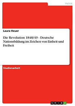 portada Die Revolution 1848/49 - Deutsche Nationsbildung im Zeichen von Einheit und Freiheit (in German)