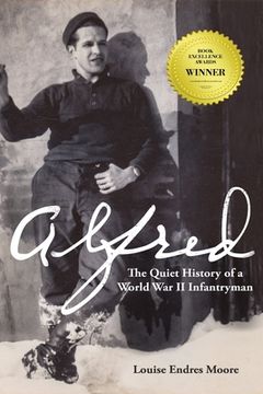 portada Alfred: The Quiet History of a World War II Infantryman (en Inglés)