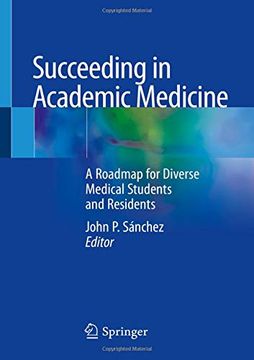 portada Succeeding in Academic Medicine: A Roadmap for Diverse Medical Students and Residents (en Inglés)