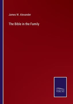 portada The Bible in the Family (en Inglés)