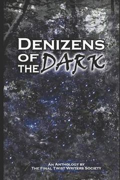 portada Denizens of the Dark: An Anthology by the Final Twist Writers Society (en Inglés)