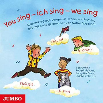 portada You Sing - ich Sing - we Sing: Spielend Englisch Lernen mit Bekannten Englischen Kinderliedern und Reimen, Gesungen und Gesprochen von Native Speakern