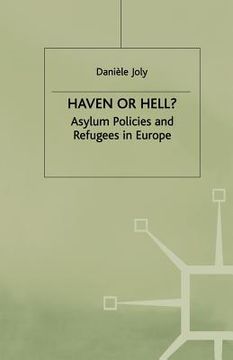 portada Haven or Hell? Asylum Policies and Refugees in Europe (Migration, Minorities and Citizenship) (en Inglés)