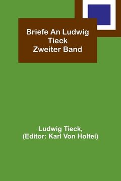 portada Briefe an Ludwig Tieck; Zweiter Band (in German)
