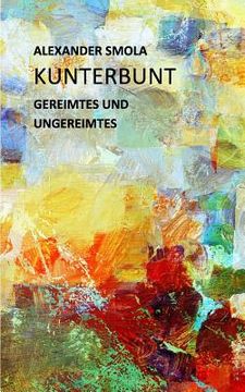 portada Kunterbunt: Gereimtes und Ungereimtes (en Alemán)