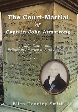 portada The Court-Martial of Captain John Armstrong: Life, Death, and Politics in America's First Regiment (en Inglés)
