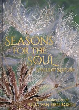 portada Seasons for the Soul: The Embroidered art of Julia van den Bosch (in English)