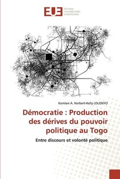portada Démocratie: Production des dérives du pouvoir politique au Togo (en Francés)