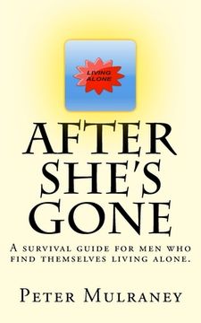 portada After She's Gone: A survival guide for men who find themselves living alone. (en Inglés)