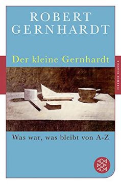 portada Der Kleine Gernhardt: Was War, was Bleibt von a bis z (Fischer Klassik) (en Alemán)