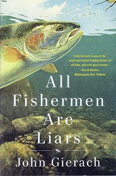portada All Fishermen Are Liars (John Gierach's Fly-fishing Library) (en Inglés)