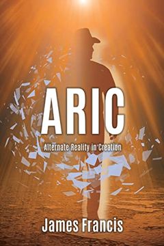 portada Aric: Alternate Reality in Creation (Patrick Mitchell) (en Inglés)