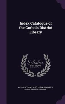 portada Index Catalogue of the Gorbals District Library