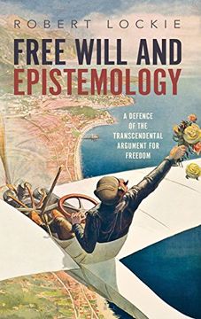 portada Free Will and Epistemology: A Defence of the Transcendental Argument for Freedom
