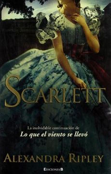 portada Scarlett: La Inolvidable Continuacion de lo que el Viento se Llevo (Grandes Novelas)