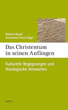 portada Das Christentum in Seinen Anfängen Kulturelle Begegnungen und Theologische Antworten (in German)