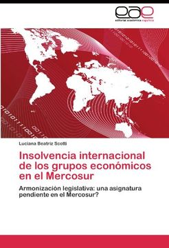 portada Insolvencia internacional de los grupos económicos en el Mercosur: Armonización legislativa: una asignatura pendiente en el Mercosur?