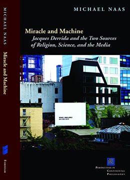 portada Miracle and Machine: Jacques Derrida and the two Sources of Religion, Science, and the Media (Perspectives in Continental Philosophy) 