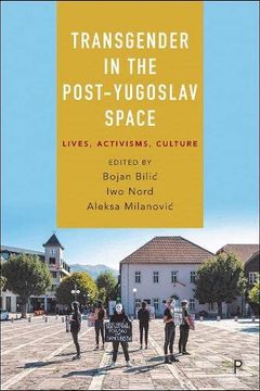 portada Transgender in the Post-Yugoslav Space: Lives, Activisms, Culture (in English)