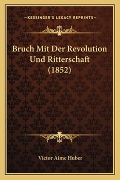 portada Bruch Mit Der Revolution Und Ritterschaft (1852) (en Alemán)