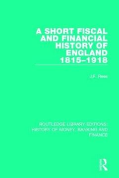 portada A Short Fiscal and Financial History of England, 1815-1918 (en Inglés)