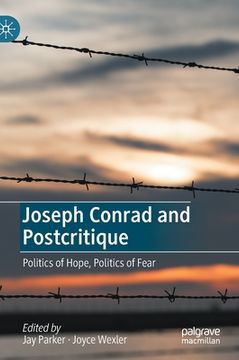 portada Joseph Conrad and Postcritique: Politics of Hope, Politics of Fear (en Inglés)