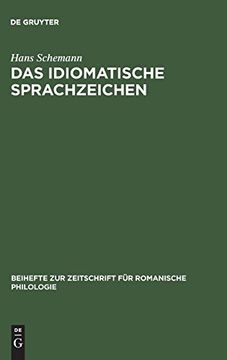 portada Das Idiomatische Sprachzeichen (Beihefte zur Zeitschrift f r Romanische Philologie) (en Alemán)