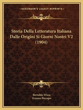portada Storia Della Letteratura Italiana Dalle Origini Si Giorni Nostri V2 (1904) (in Italian)