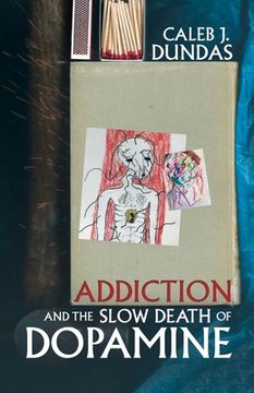 portada Addiction and the Slow Death of Dopamine (en Inglés)